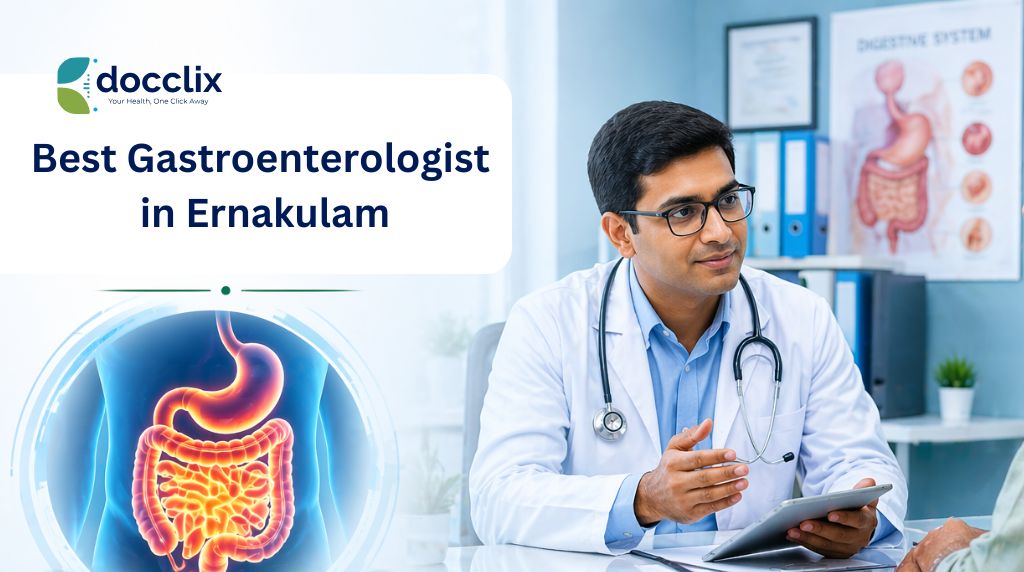 Best Gastroenterologist in Ernakulam: Complete Guide to Digestive Health Care