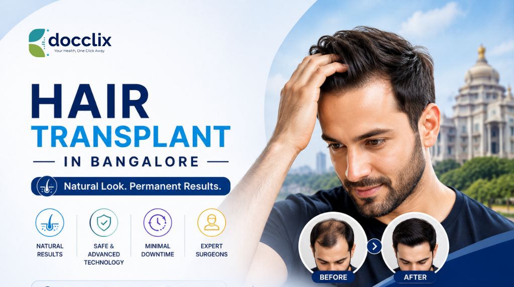 Hair Transplant in Bangalore: Procedure, Cost, Recovery & Benefits